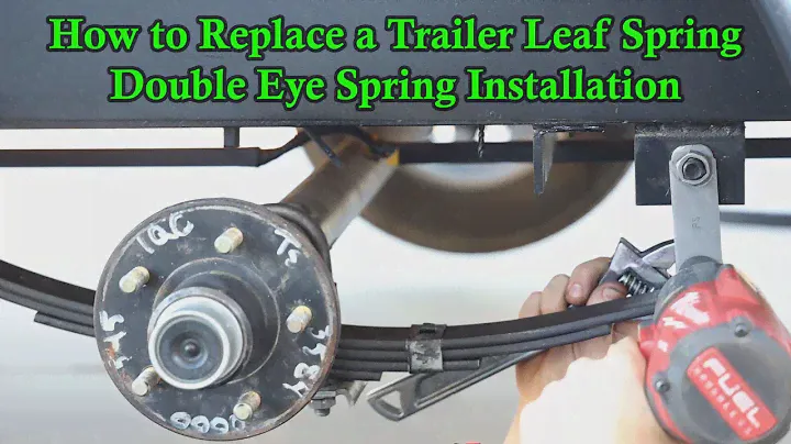How to Replace a Trailer Leaf Spring | Double Eye Spring Installation
