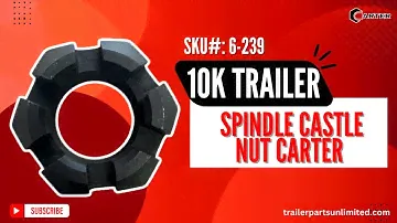 SKU#: 6-239 - 10k Trailer Spindle Castle Nut Carter | Secure Your Trailer Axles!